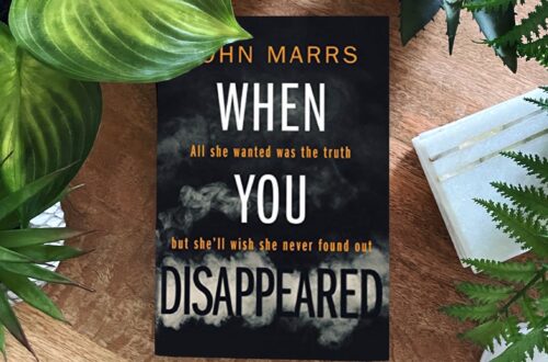When You Disappeared is a dramatic psychological suspense novel by John Marrs