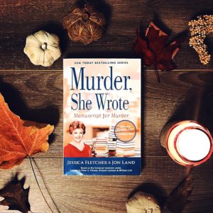 Book Review: Manuscript for Murder | Jon Land & Jessica Fletcher | Murder, She Wrote