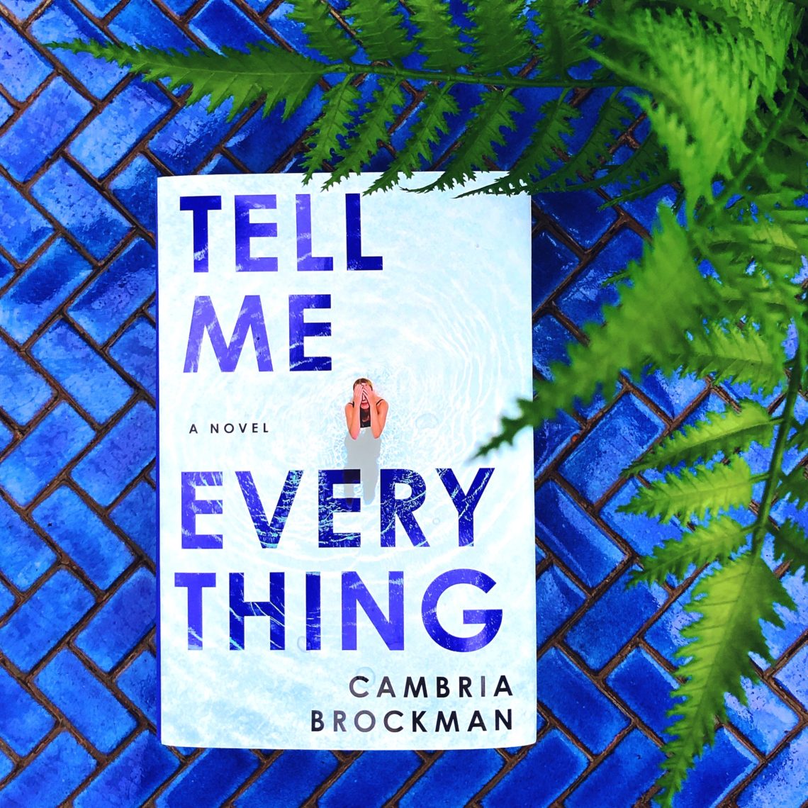 Tell Me Everything by Cambria Brockman is a twisty psychological thriller