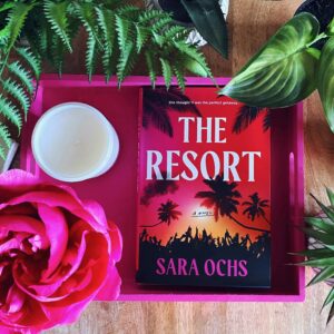The Resort by Sara Ochs is a debut psychological thriller with a jaw-dropping ending