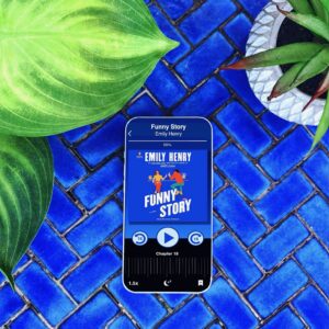 Funny Story is a book by Emily Henry; the audiobook is narrated by Julia Whelan. The cover is bold blue with two figures on it.