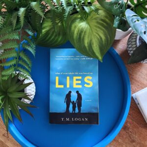Lies by T. M. Logan is a twist filled psychological thriller